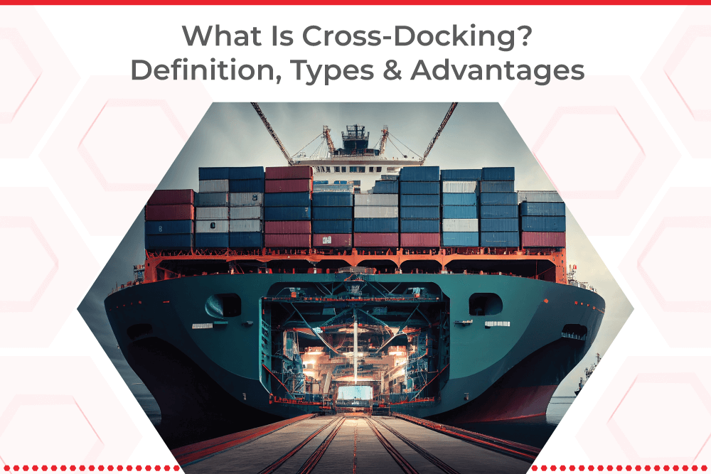 What-Is-Cross-Docking-Definition,-Types-&-Advantages