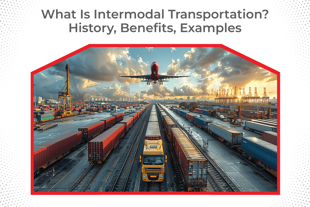 What-Is-Intermodal-Transportation-History,-Benefits,-Examples